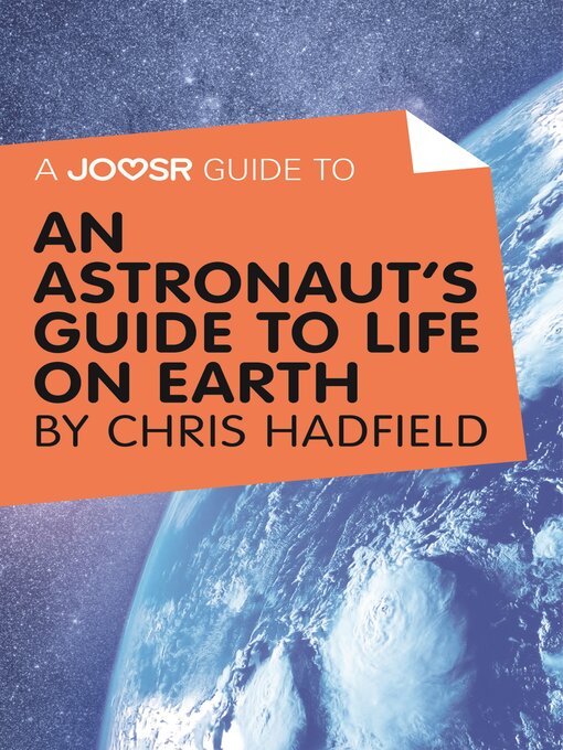 Title details for A Joosr Guide to... an Astronaut's Guide to Life on Earth by Chris Hadfield by ADHD Success Ltd - Wait list